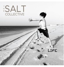 The Salt Collective - Life