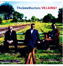 The Saw Doctors - Villains?