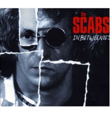 The Scabs - Inbetweenies