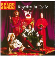 The Scabs - Royalty In Exile