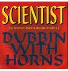 The Scientist - The Scientist-Dubbin With Horns