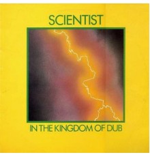 The Scientist - The Scientist Kingdom of Dub