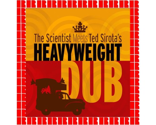 The Scientist - The Scientist Meets Ted Sirota's, Heavyweight Dub The Scientist - The Scientist Meets Ted Sirota's, Heavyweight Dub