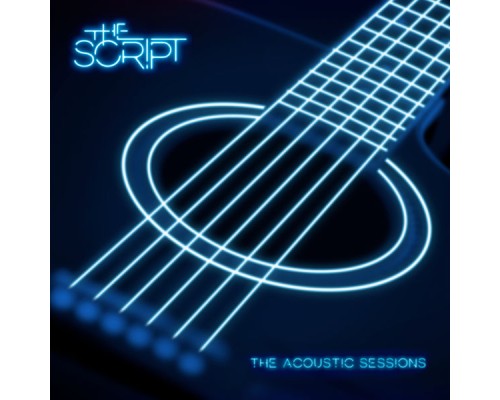 The Script - Acoustic Sessions