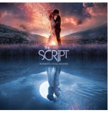 The Script - Sunsets & Full Moons