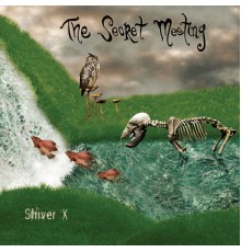 The Secret Meeting - Shiver X