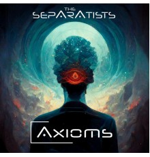 The Separatists - Axioms