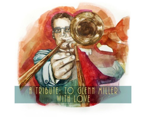 The Session Guys - A Tribute: To Glenn Miller with Love The Session Guys - A Tribute: To Glenn Miller with Love