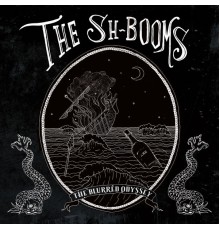 The Sh-Booms - The Blurred Odyssey