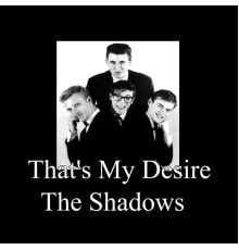 The Shadows - That's My Desire