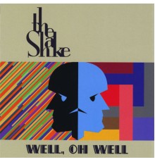 The Shake - Well, Oh Well