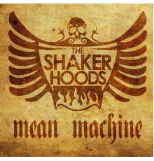 The Shaker Hoods - Mean Machine