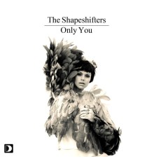 The Shapeshifters - Only You