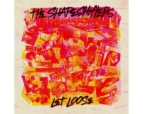 The Shapeshifters - Let Loose