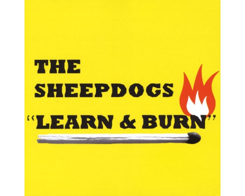 The Sheepdogs - Learn & Burn