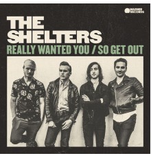 The Shelters - Really Wanted You