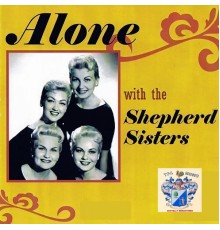 The Shepherd Sisters - Alone