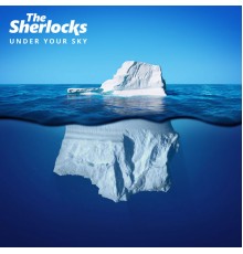 The Sherlocks - Under Your Sky