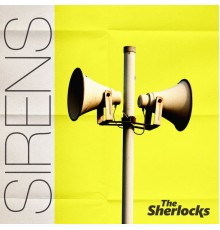 The Sherlocks - Sirens