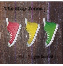 The Ship-Tones - Indie Reggae Revolution