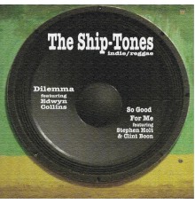 The Ship-Tones - Dilemma