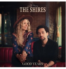 The Shires - Good Years