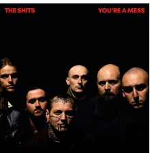 The Shits - You're A Mess