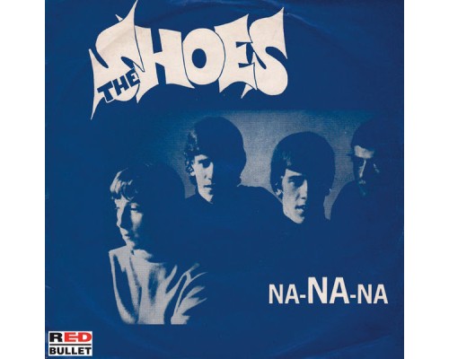 The Shoes - Na-Na-Na