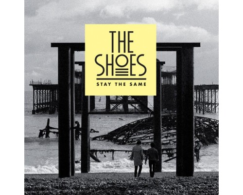 The Shoes - Stay the Same