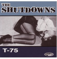 The Shutdowns - T-75