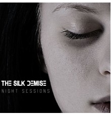 The Silk Demise - Night Sessions