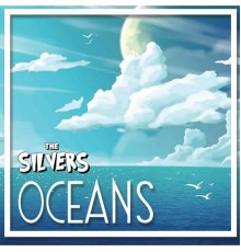 The Silvers - Oceans