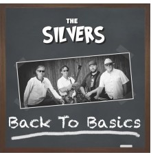 The Silvers - Back to Basics