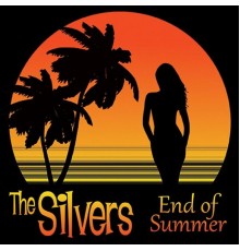 The Silvers - End of Summer