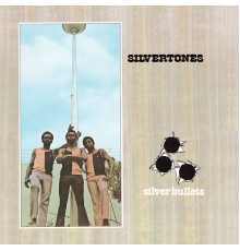 The Silvertones - Silver Bullets