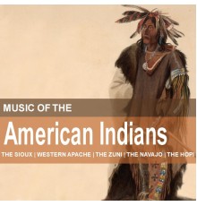 The Sioux, Western Apache & The Navajo - Music of the American Indians