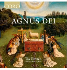 The Sixteen - Agnus Dei