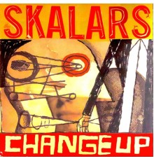 The Skalars - Change Up