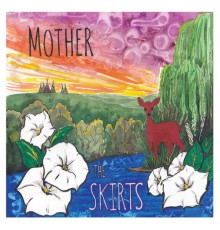 The Skirts - Mother