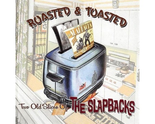 The Slapbacks - Roasted & Toasted