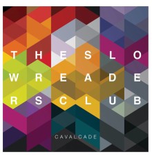 The Slow Readers Club - Cavalcade