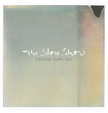 The Slow Show - Dream Darling