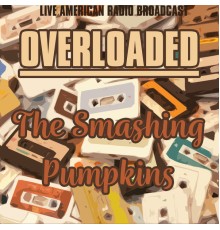 The Smashing Pumpkins - Overloaded (Live)