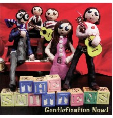 The Smittens - Gentlefication Now!