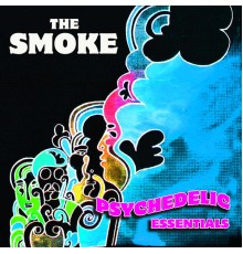 The Smoke - Psychedelic Essentials