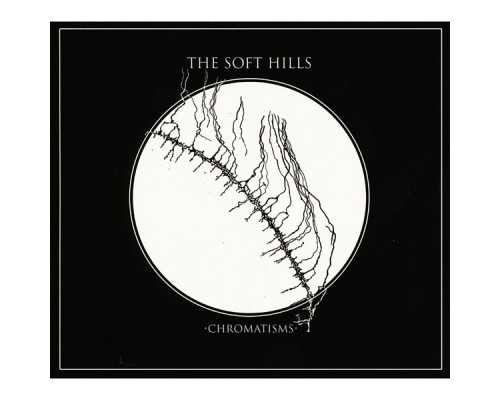 The Soft Hills - Chromatisms