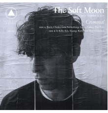 The Soft Moon - Criminal