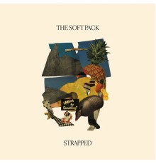 The Soft Pack - Strapped