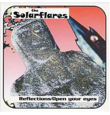 The Solarflares - Reflections/Open Your Eyes