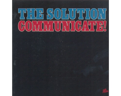 The Solution - Communicate